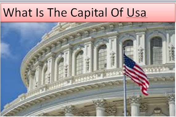 What Is the Capital Of Usa | United States Capitals