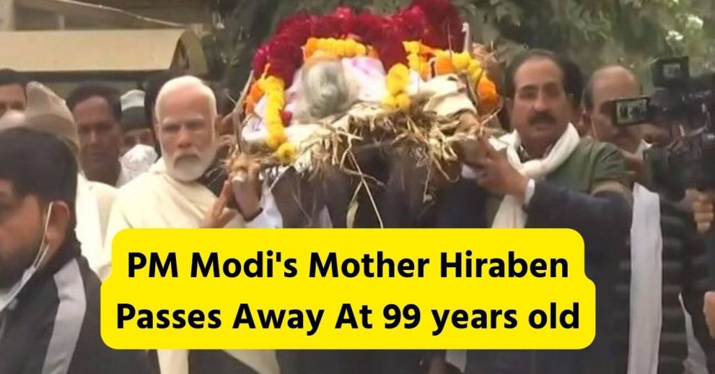PM Modi's Mother Hiraben Passes Away At 99 years old