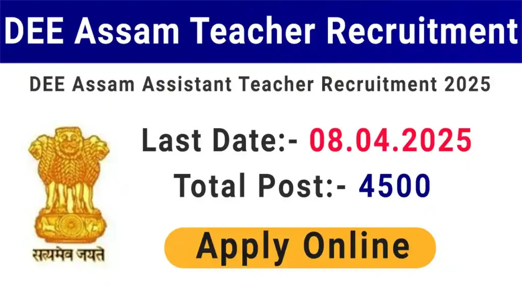 DEE Assam Recruitment 2025: Apply for 2900 Assistant Teacher (LP) Vacancies