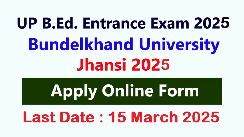 Uttar Pradesh B.Ed. Joint Entrance Examination 2025: Apply Online for UPBED Entrance Exam
