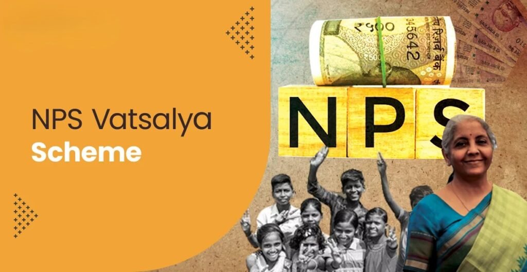 NPS Vatsalya Scheme: A Government Initiative for Securing the Financial Future of Minor Children